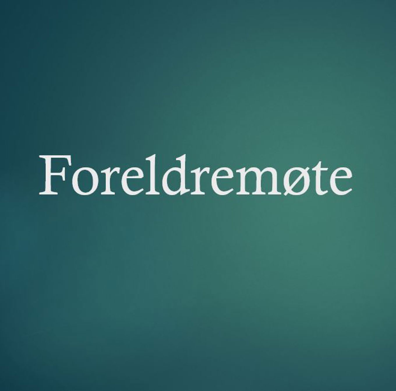 Foreldremøte
